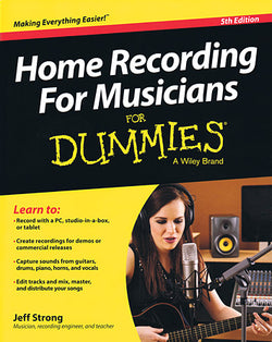 Home Recording for Musicians for Dummies®