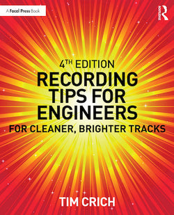 Recording Tips for Engineers – 4th Edition