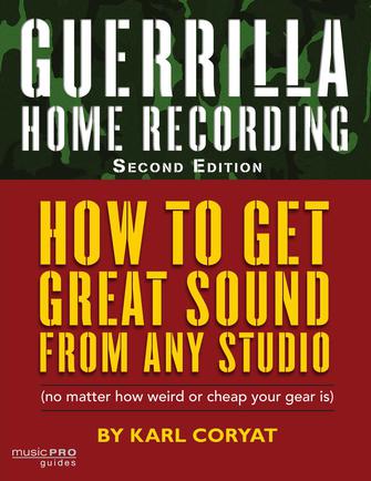 Guerrilla Home Recording – 2nd Edition