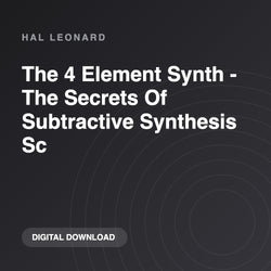 Hal Leonard The 4 Element Synth - The Secrets Of Subtractive Synthesis Sc