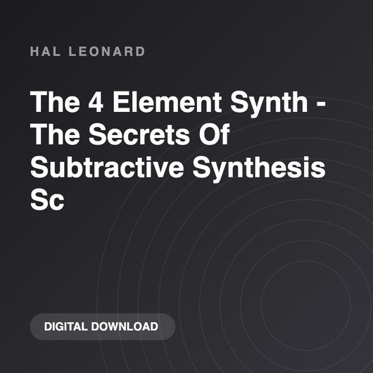 Hal Leonard The 4 Element Synth - The Secrets Of Subtractive Synthesis Sc