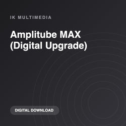 IK Multimedia Amplitube MAX (Digital Upgrade)