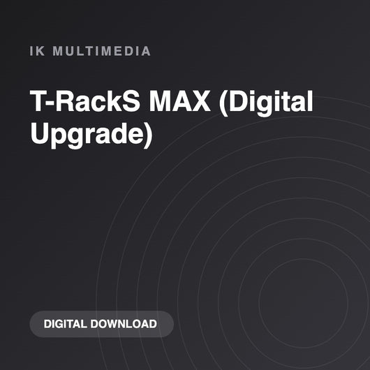 IK Multimedia T-RackS MAX (Digital Upgrade)