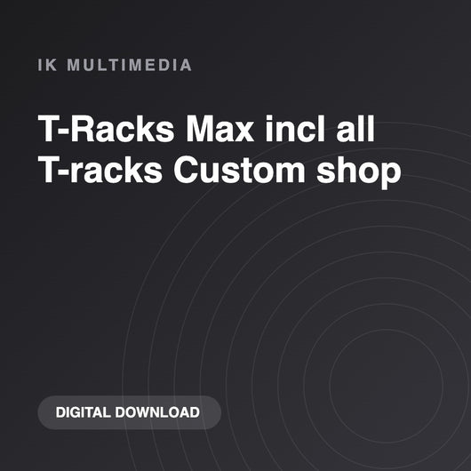 IK Multimedia T-Racks Max incl all T-racks Custom shop