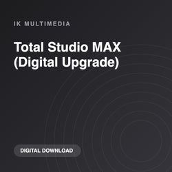 IK Multimedia Total Studio MAX (Digital Upgrade)