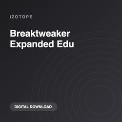iZotope Breaktweaker Expanded Edu