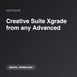 iZotope Creative Suite Xgrade from any Advanced