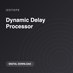 iZotope Dynamic Delay Processor