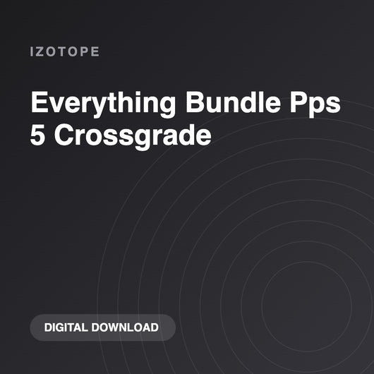 iZotope Everything Bundle Pps 5 Crossgrade