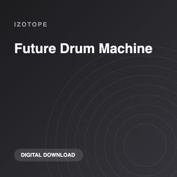 iZotope Future Drum Machine