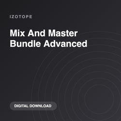 iZotope Mix And Master Bundle Advanced