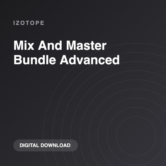 iZotope Mix And Master Bundle Advanced