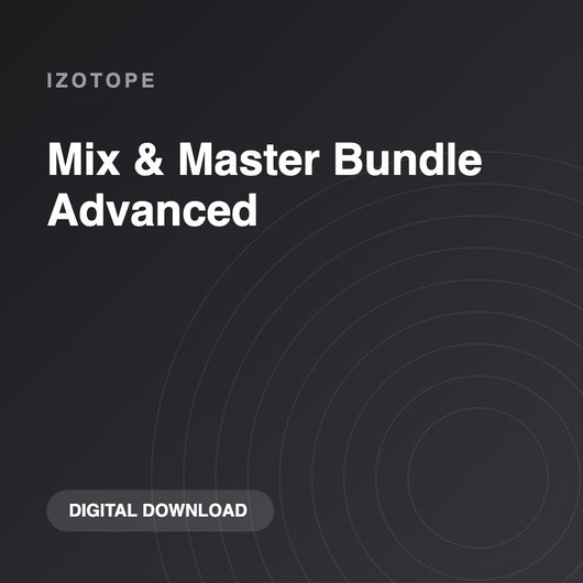 iZotope Mix & Master Bundle Advanced