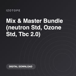 iZotope Mix & Master Bundle (neutron Std, Ozone Std, Tbc 2.0)