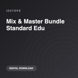 iZotope Mix & Master Bundle Standard Edu