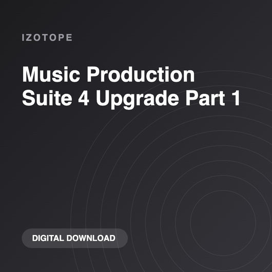iZotope Music Production Suite 4 Upgrade Part 1