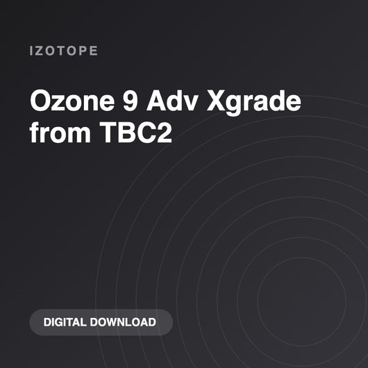 iZotope Ozone 9 Adv Xgrade from TBC2