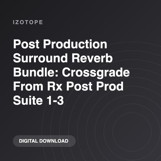iZotope Post Production Surround Reverb Bundle: Crossgrade From Rx Post Prod Suite 1-3