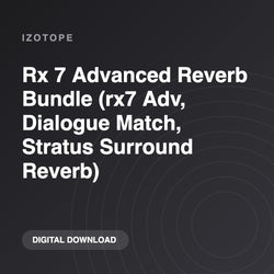 iZotope Rx 7 Advanced Reverb Bundle (rx7 Adv, Dialogue Match, Stratus Surround Reverb)