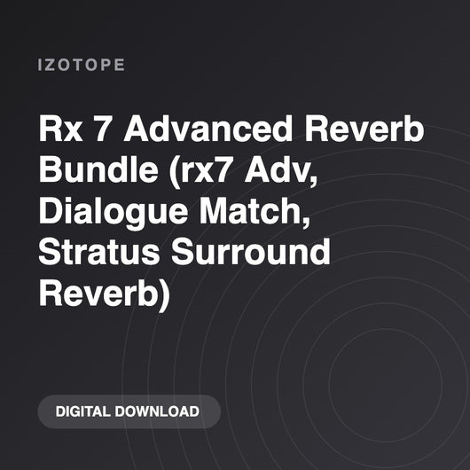 iZotope Rx 7 Advanced Reverb Bundle (rx7 Adv, Dialogue Match, Stratus Surround Reverb)
