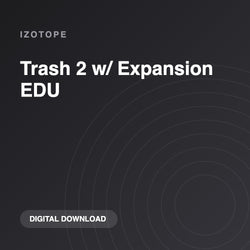 iZotope Trash 2 w/ Expansion EDU