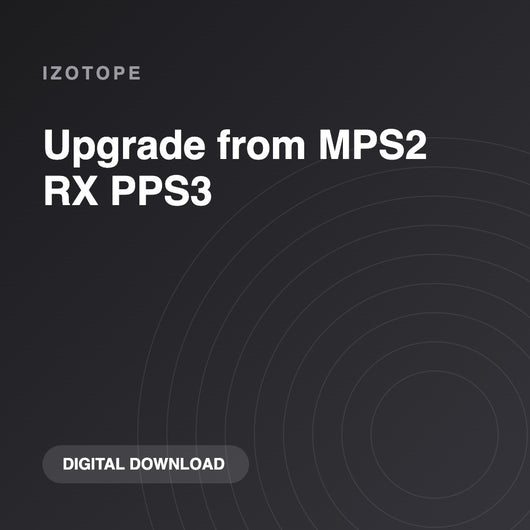 iZotope Upgrade from MPS2 RX PPS3