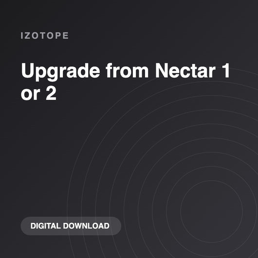 iZotope Upgrade from Nectar 1 or 2
